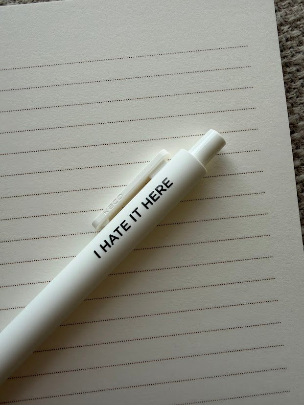 I hate it here gel pen
