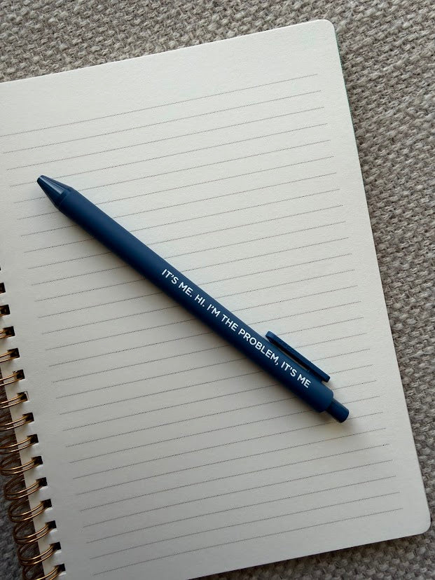 Hi. I’m the problem, it’s me gel pen