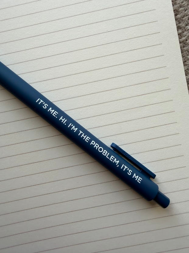 Hi. I’m the problem, it’s me gel pen