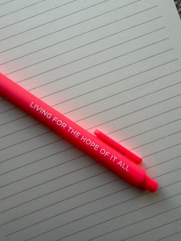 Living For the Hope of it All gel pen