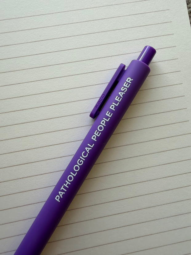 Pathological People Pleaser gel pen