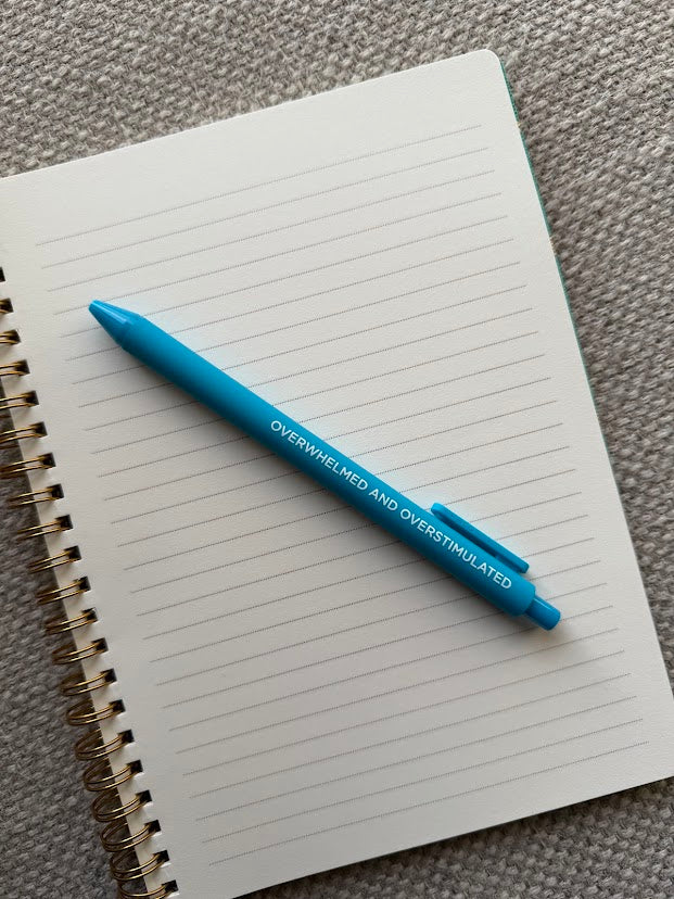 Overwhelmed and overstimulated gel pen
