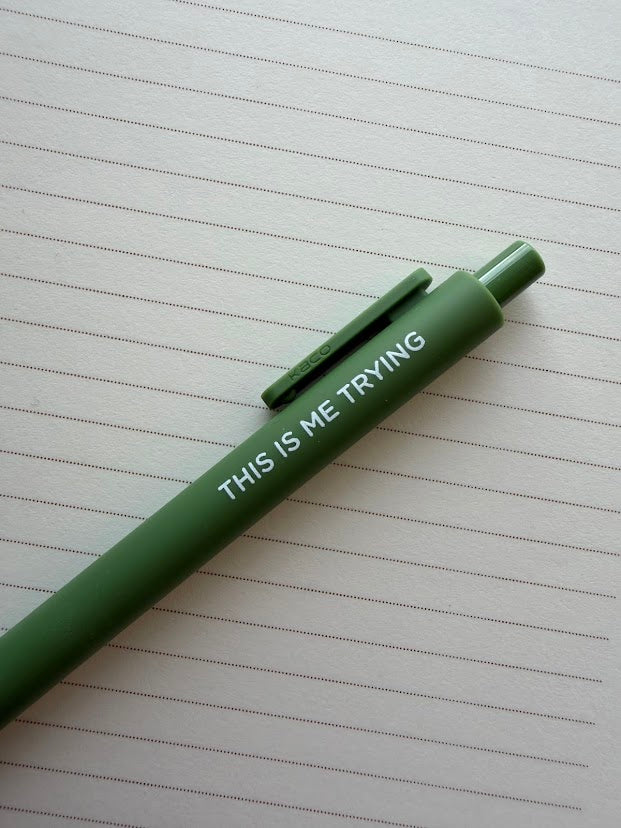 This is Me Trying gel pen